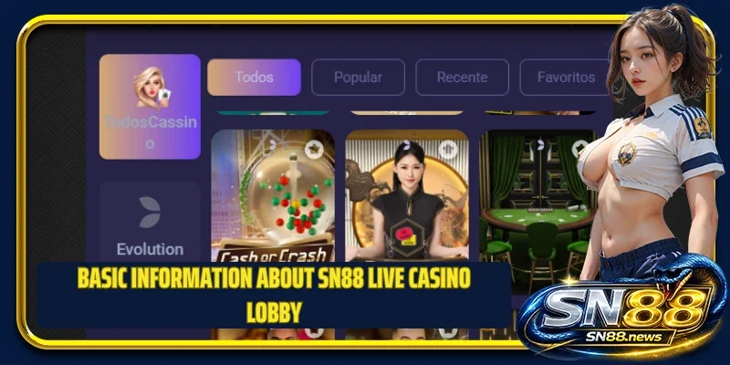 Basic Information about SN88 Live Casino Lobby