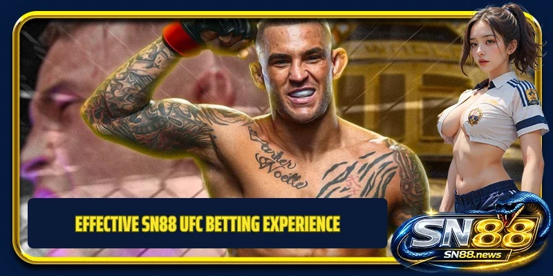 Effective SN88 UFC betting experience