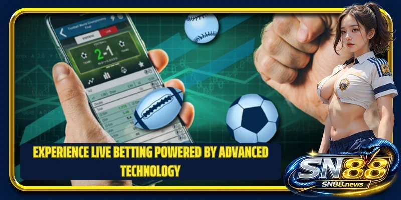 Experience live betting powered by advanced technology
