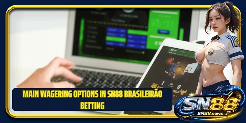 Main wagering options in SN88 Brasileirão betting