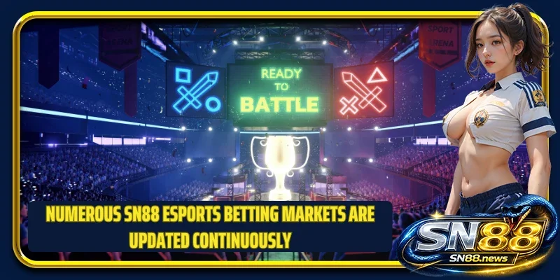 Numerous SN88 esports betting markets are updated continuously