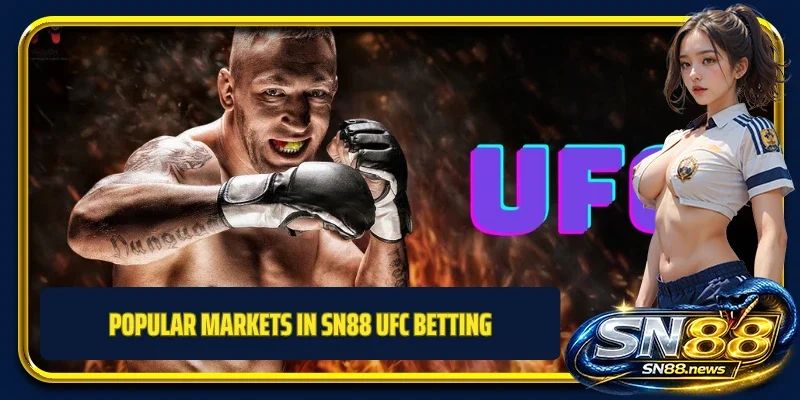 Popular markets in SN88 UFC betting